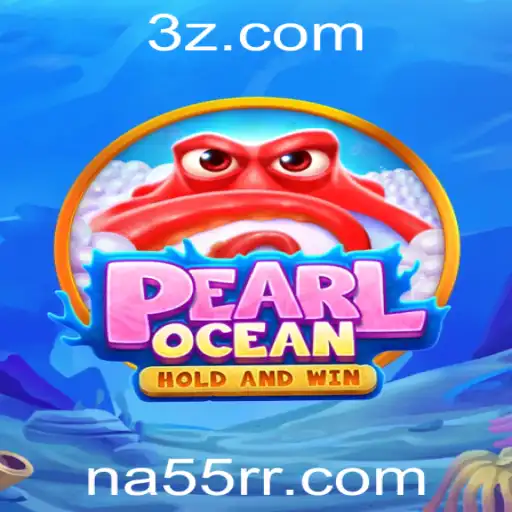 Descubra o Fascinante Mundo de PearlOcean e as Estratégias de Jogo na Plataforma na55.net